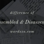 Unassembled or disassembled