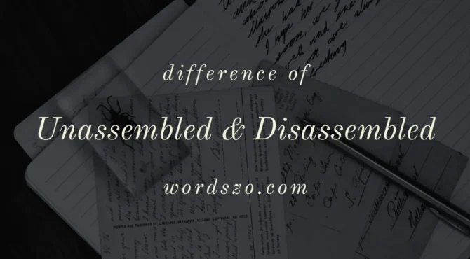 Unassembled or disassembled