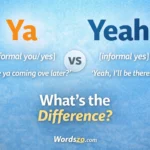 ya or yeah